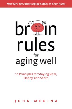 Your Aging Brain: 10 Brain Rules for Aging Well  9780996032674 Front Cover