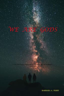 We Are Gods