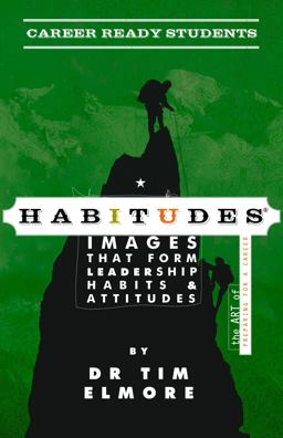 Habitudes Images That Form Leadership Habits and Attitudes  9780996078351 Front Cover