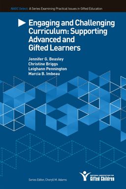 Engaging and Challenging Curriculum Supporting Advanced and Gifted Learners  9780996086691 Front Cover