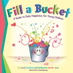 Fill a Bucket: A Guide to Daily Happiness for Young Children  9780996099974 Front Cover