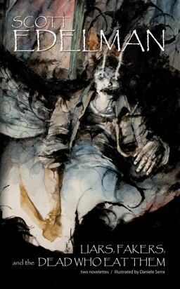 Liars, Fakers, and the Dead Who Eat Them