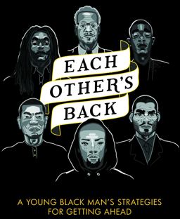 Each Other's Back A Young Black Man's Strategies for Getting Ahead 1st 9780996188500 Front Cover