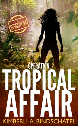 Operation Tropical Affair A Poppy Mcvie Adventure  9780996189026 Front Cover
