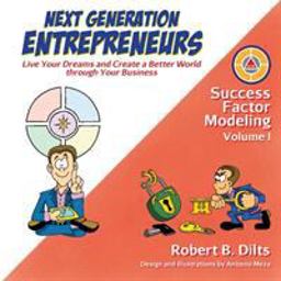 Success Factor Modeling Volume I Next Generation Entrepreneurs: Living Your Dreams and Creating a Better World Through Your Business  9780996200400 Front Cover