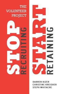 Volunteer Project Stop Recruiting. Start Retaining  9780996228701 Front Cover