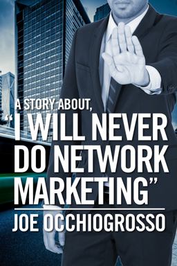Story about, I Will Never Do Network Marketing  9780996365208 Front Cover
