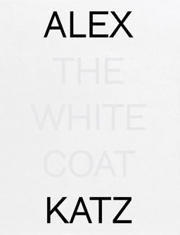 Alex Katz: the White Coat