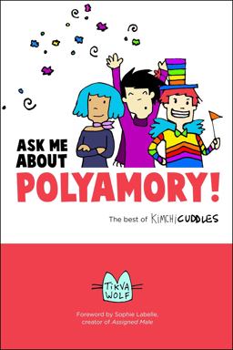 Ask Me about Polyamory The Best of Kimchi Cuddles  9780996460118 Front Cover