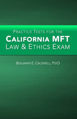 Practice Tests for the California MFT Law and Ethics Exam  9780996490818 Front Cover
