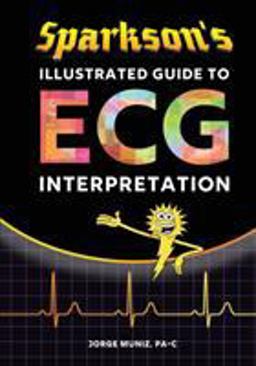 Sparkson's Illustrated Guide to ECG Interpretation  9780996651318 Front Cover
