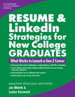 Resume and LinkedIn Strategies for New College Graduates What Works to Launch a Gen-Z Career  9780996680394 Front Cover
