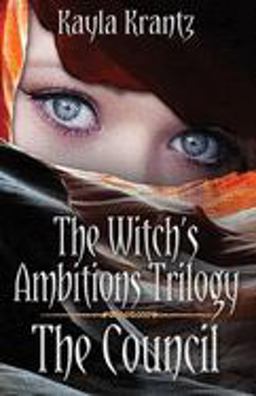 The Council (the Witch's Ambitions Trilogy #1)