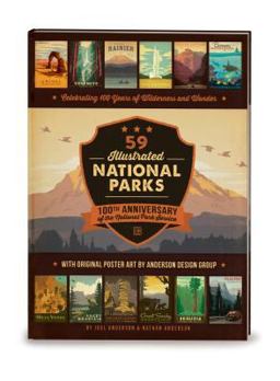 59 Illustrated National Parks Celebrating 100 Years of Wilderness and Wonder  9780996777704 Front Cover