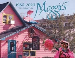 Maggie's 1980-2020: Too Much Fun  9780996807180 Front Cover