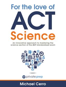 For the Love of ACT Science An Innovative Approach to Mastering the Science Section of the ACT Standardized Exam  9780996832205 Front Cover