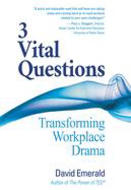 3 Vital Questions Transforming Workplace Drama  9780996871839 Front Cover