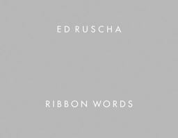 Ed Ruscha: Ribbon Words