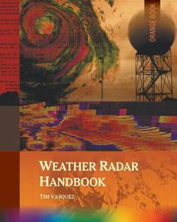 Weather Radar Handbook, 1st Ed. , Color  9780996942317 Front Cover