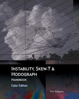 Instability, Skew-T &amp; Hodograph Handbook  9780996942331 Front Cover