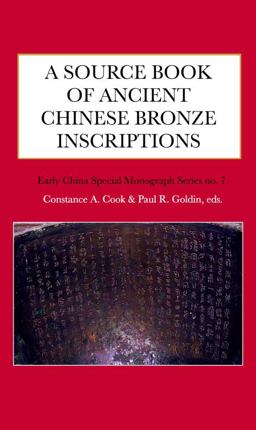 A Source Book of Ancient Chinese Bronze Inscriptions A Source Book of Ancient Chinese Bronze Inscriptions