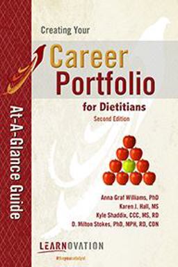 Creating Your Career Portfolio At-A-Glance Guide for Dietitians 2nd 9780996952804 Front Cover