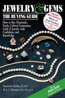 Jewelry and Gems--The Buying Guide How to Buy Diamonds, Pearls, Colored Gemstones, Gold and Jewelry with Confidence and Knowledge 8th 9780997014549 Front Cover