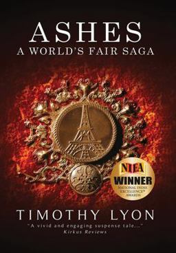 Ashes A World's Fair Saga  9780997090765 Front Cover