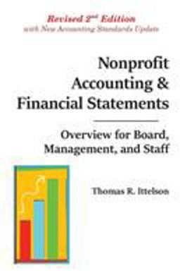 Nonprofit Accounting and Financial Statements Overview for Board, Management, and Staff 2nd 9780997108965 Front Cover