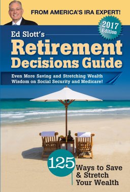 Ed Slotts 2017 Retirement Decisions Guide
