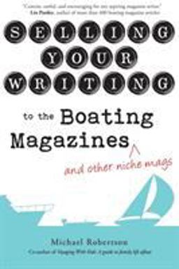Selling Your Writing to the Boating Magazines (and Other Niche Mags)