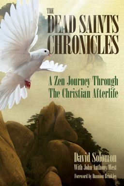 The Dead Saints Chronicles: a Zen Journey Through the Christian Afterlife