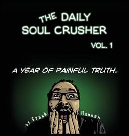 The Daily Soul Crusher Vol. 1