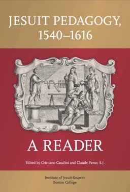 Early Jesuit Pedagogy A Reader  9780997282306 Front Cover
