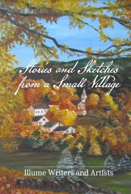 Stories and Sketches from a Small Village Stories and Sketches from a Small Village