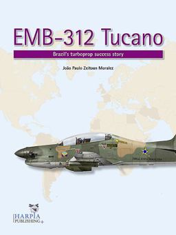 EMB-312 Tucano Brazil's Turboprop Success Story  9780997309232 Front Cover