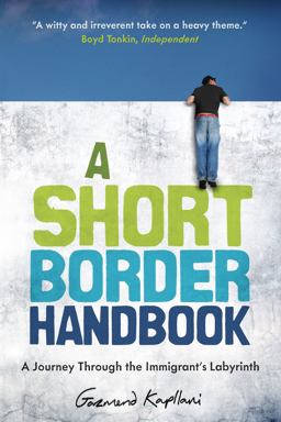 Short Border Handbook A Journey Through the Immigrant's Labyrinth  9780997316988 Front Cover