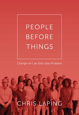 People Before Things Change Isn't an End-User Problem  9780997368000 Front Cover