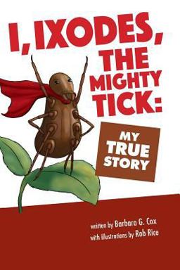 I, Ixodes, the Mighty Tick