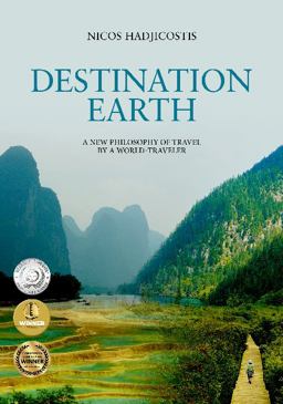 Destination Earth A New Philosophy of Travel by a World-Traveler  9780997414806 Front Cover