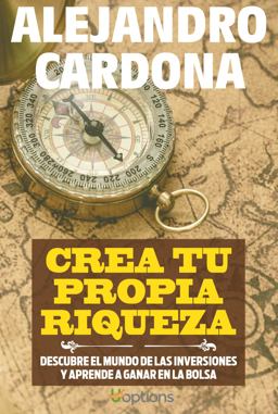 Crea Tu Propia Riqueza  9780997419900 Front Cover