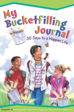 My Bucketfilling Journal 30 Days to a Happier Life 2nd 9780997486407 Front Cover