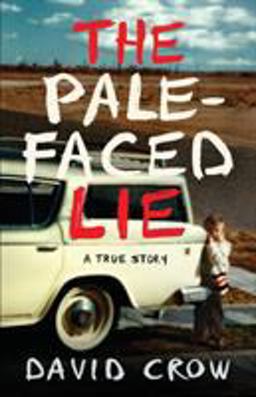 Pale-Faced Lie A True Story  9780997487152 Front Cover