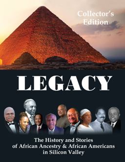 Legacy The History and Stories of African Ancestry &amp; African Americans in Silicon Valley 1st 9780997519631 Front Cover