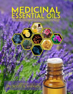 Medicinal Essential Oils The Science and Practice of Evidence-Based Essential Oil Therapy  9780997548709 Front Cover