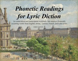 Phonetic Readings for Lyric Diction, Student Manual 3rd 9780997557831 Front Cover