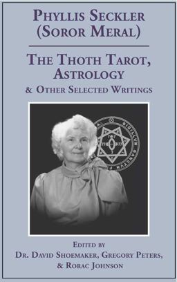 The Thoth Tarot, Astrology, and Other Selected Writings