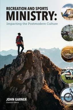 Recreation and Sports Ministry Impacting the Postmodern Culture  9780997682823 Front Cover