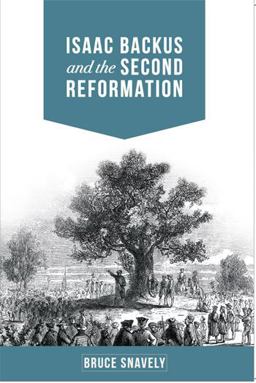 Isaac Backus and the Second Reformation  9780997682854 Front Cover