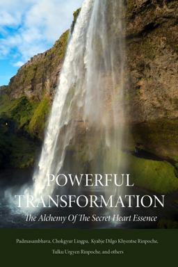 Powerful Transformation The Alchemy of the Secret Heart Essence  9780997716207 Front Cover